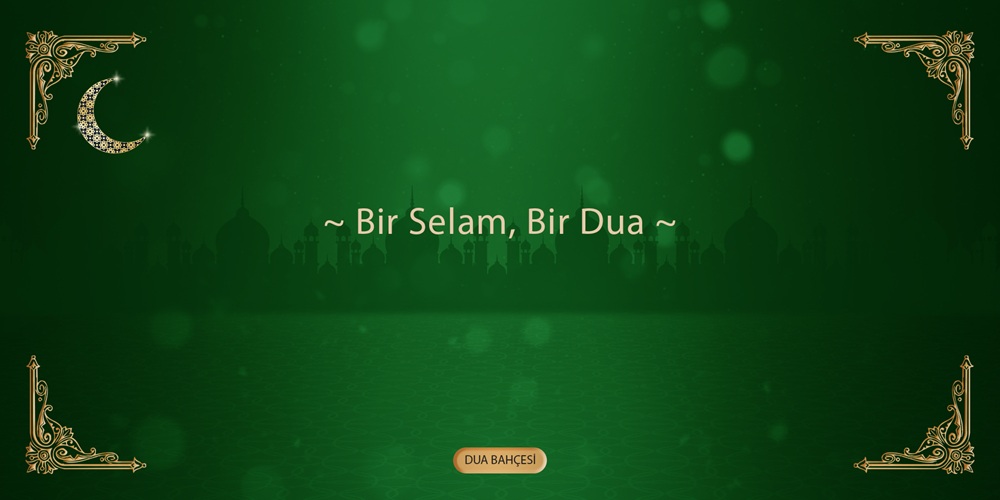 Bir Selam, Bir Dua...