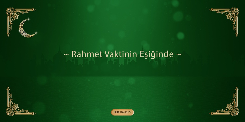 Rahmet Vaktinin Eşiğinde