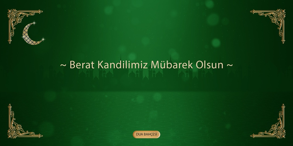 Berat Kandilimiz Mübarek Olsun 🤍