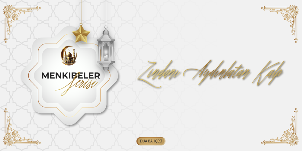 Zindanı Aydınlatan Kalp