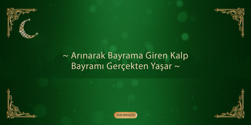 Arınarak Bayrama Giren Kalp Bayramı Gerçekten Yaşar